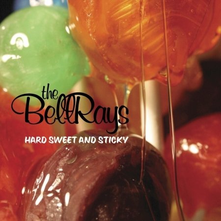 Cover for Bellrays · Hard Sweet And Sticky (CD)