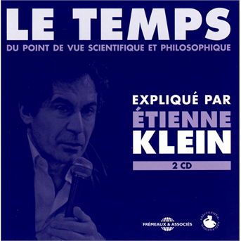 Cover for Etienne Klein · Le Temps: Scientifique &amp; Philosophique (CD) (2013)