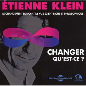 Changement Du Point De Vue Scientifique - Etienne Klein - Musiikki - FRE - 3561302567723 - perjantai 20. huhtikuuta 2018