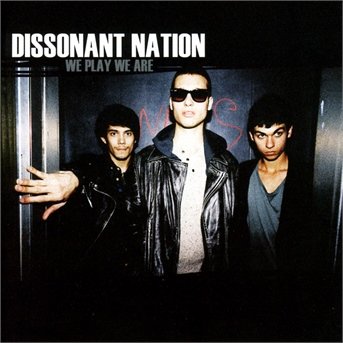 Cover for Dissonant Nation · We Play We Are (CD) (2013)