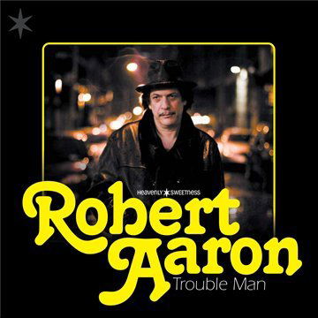 Cover for Robert Aaron · Trouble Man (CD) (2010)
