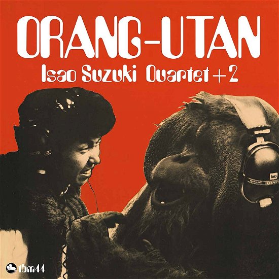 Orang-Utan - Isao -Quartet- Suzuki - Muziek - LE TRES JAZZ CLUB - 3700604716723 - 16 juni 2023