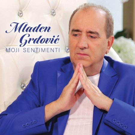 Cover for Grdović Mladen · Moji Sentimenti (CD) [Deluxe Remastered Anniversary edition] (2019)