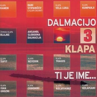 Cover for Razni Izvo?a?i · Dalmacijo Klapa Ti Je Ime 3 (CD)