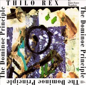 Cover for Rex Thilo · The Dominoe Principle (CD)