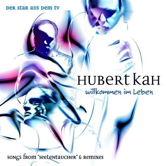 Cover for Hubert Kah · Willkommen Im Leben (CD) (2014)