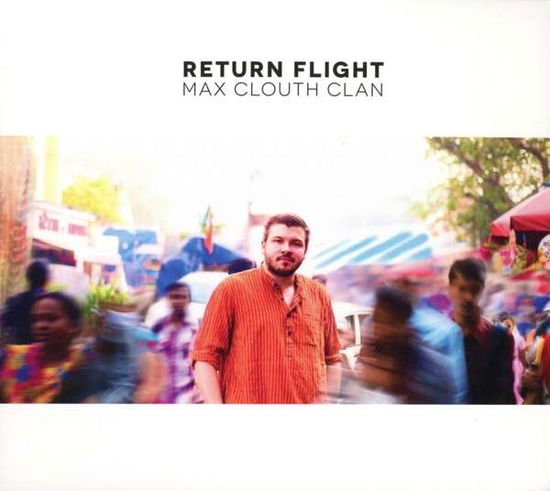 Cover for Max Clouth Clan · Return Flight (CD) [Digipak] (2015)