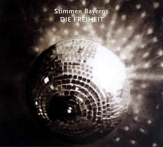 Cover for Stimmen Bayerns:die Freiheit (CD) (2013)