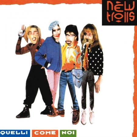 Quelli Come Noi - New Trolls - Musik - EDEL - 4029758979723 - 5. juni 2009