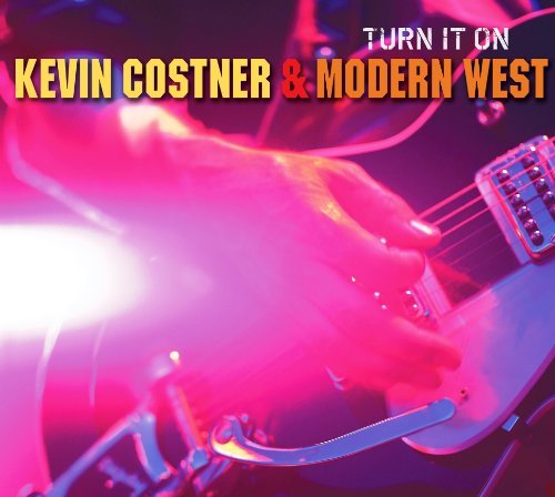 Cover for Costner, Kevin &amp; Modern West · Turn It On (CD) [Digipak] (2010)