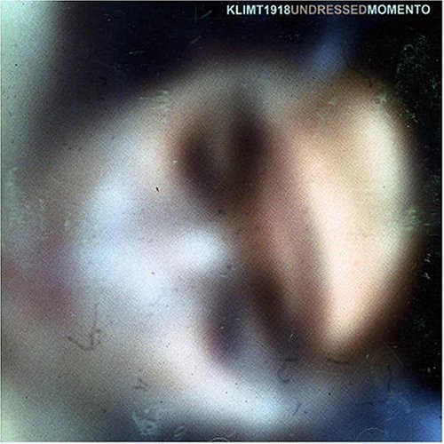 Klimt 1918 · Undressed Momento (CD) (2006)