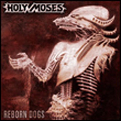 Cover for Holy Moses  · Reborn Dogs (CD)