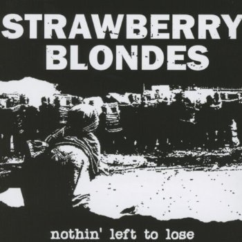 Cover for Strawberry Blondes · Nothin' Left To Lose (CD) (2013)