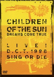 Cover for Dreams Come True · Children of the Sun -live! D.c.t.1998 Sing or Die- (MDVD) [Japan Import edition] (2014)