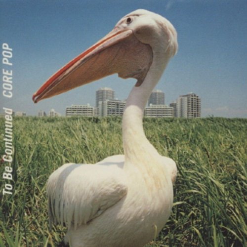 Cover for To Be Continued · Core Pop (CD) (1999)