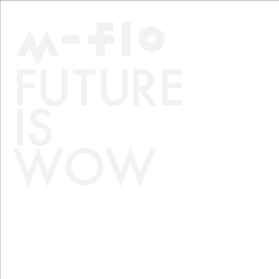 Cover for M-flo · Future is Wow (Blu-Ray) [Japan Import edition] (2014)