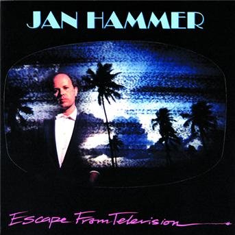Cover for Jan Hammer · Escape From Television (CD)