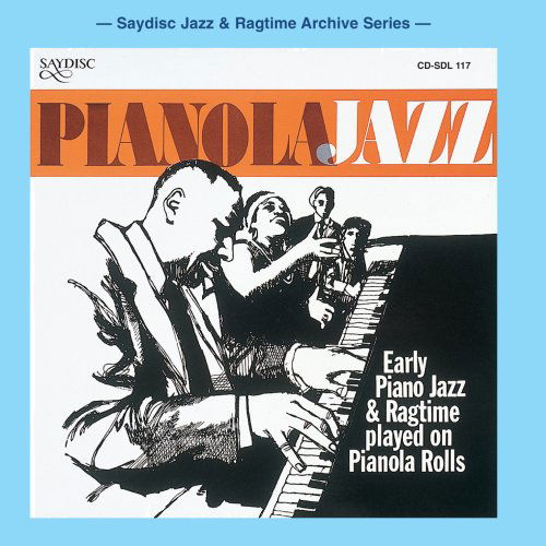 Pianola Jazz / Various - Pianola Jazz / Various - Music - SAYDISC - 5013133411723 - June 28, 2005