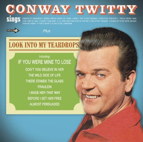 Cover for Conway Twitty · Conway Twitty Sings / Look into My Teardrops (CD) (2010)