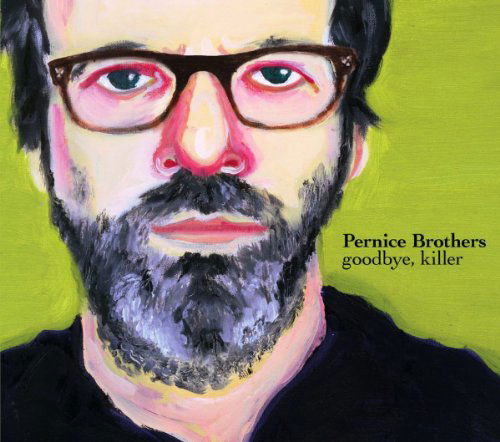 Goodbye, Killer - Pernice Brothers - Música - ONE LITTLE INDIAN - 5016958121723 - 17 de junho de 2010