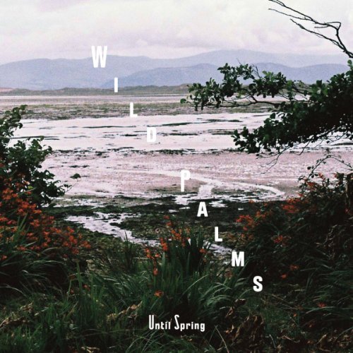Wild Palms · Until Spring (CD) (2011)