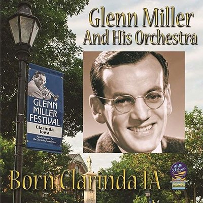 Cover for Glenn Miller Orchestra · Born Clarinda. Ia (CD) (2021)