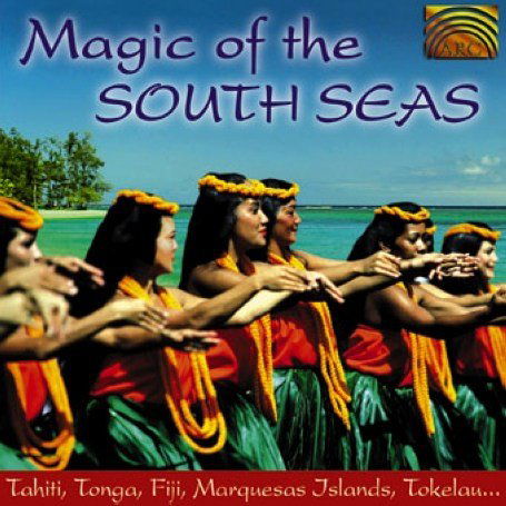 Magic Of The South Seas - Magic of the South Seas - Musiikki - ARC MUSIC - 5019396159723 - maanantai 22. heinäkuuta 2002