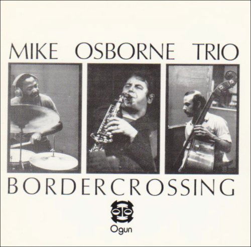 Bordercrossing - Mike Osborne - Musik - OGUN RECORDING LTD. - 5020675571723 - 11 april 2011