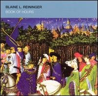 Cover for Blaine L. Reininger · Book Of Hours + 5 (CD) (2005)