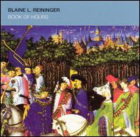 Blaine L. Reininger · Book Of Hours + 5 (CD) (2005)