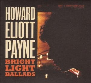 Howard Eliott Payne · Bright Light Ballads (CD) (2009)