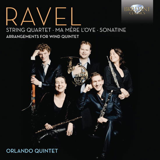 Ravel / Arrangements For Wind Quintet - Orlando Quintet - Música - BRILLIANT CLASSICS - 5028421947723 - 25 de novembro de 2013