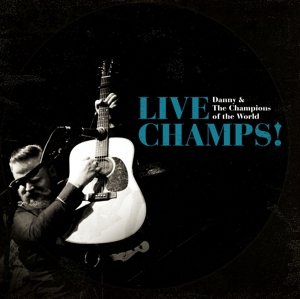 Live Champs! - Danny & the Champions of the World - Music - Loose Music - 5029432021723 - October 7, 2014