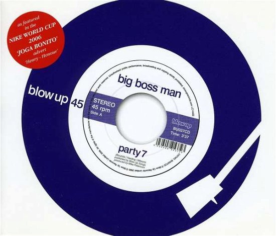 Party 7 - Big Boss Man - Musik - BLOW UP - 5030408053723 - 5. juni 2006