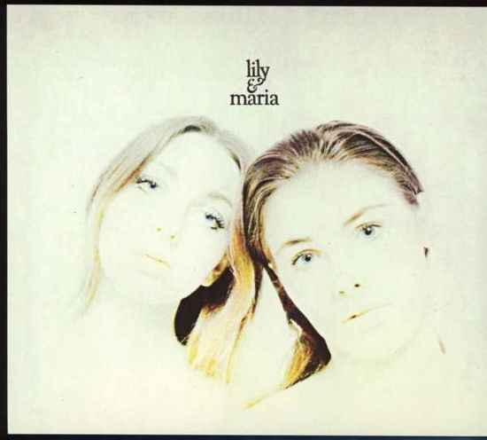 Lily & Maria - Lily & Maria - Musik - SUNBEAM RECORDS - 5051135101723 - 4 januari 2019