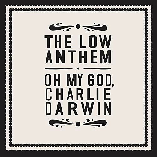 Cover for Low Anthem · Oh My God Charlie Darwin (LP) (2019)