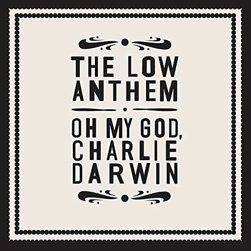 Cover for Low Anthem · Oh My God Charlie Darwin (LP) (2019)
