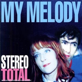 Cover for Stereo Total · My Melody (CD) (2003)