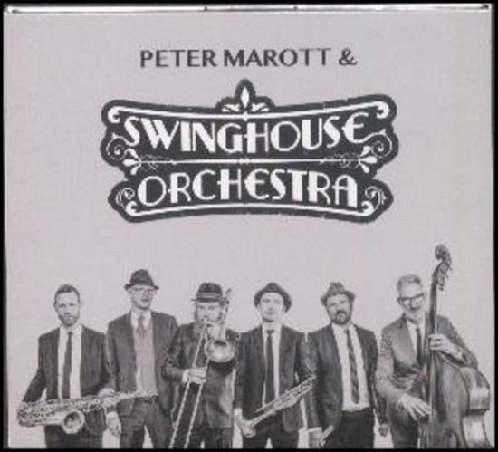 Cover for Peter Marott &amp; Swinghouse Orchestra · Swinghouse Orchestra (CD) (2017)