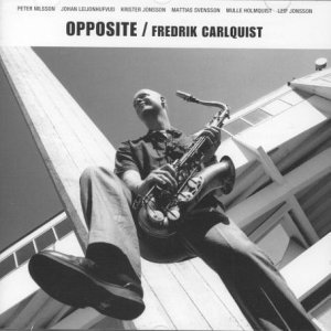 Carlquist Fredrik · Opposite (CD) (2001)