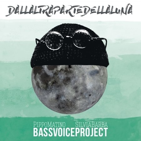 Cover for Bassvoiceproject ( Pippo Matino Silvia Barba) · Bassvoiceproject ( Pippo Matino Silvia Barba) - Dallapartedellaluna Dedicato A Lucio Dalla (CD)