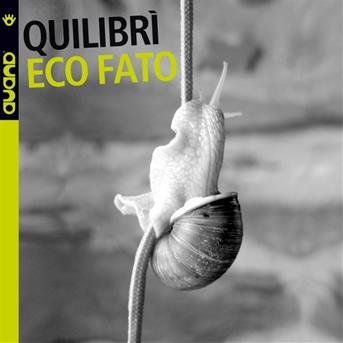 Eco Fato - Quilibri - Muziek - AUAND - 8031697901723 - 21 juni 2011