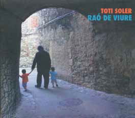 Raó De Viure - Toti Soler - Musiikki - SATELITE K. - 8429085440723 - torstai 5. huhtikuuta 2012