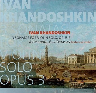Cover for Aleksandra Kwiatkowska · Khandoshkin: 3 Sonatas for Violin Solo, Opus 3 (CD) (2022)