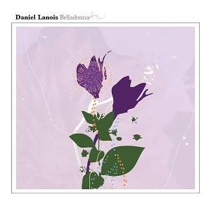 Cover for Daniel Lanois · Belladonna (CD) (2005)