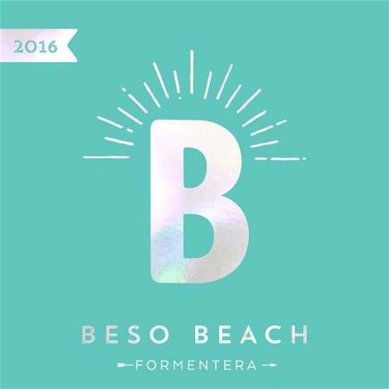 Cover for Beso Beach Formentera 2016 / Various · Beso Beach Formentera 2016 (CD) (2016)