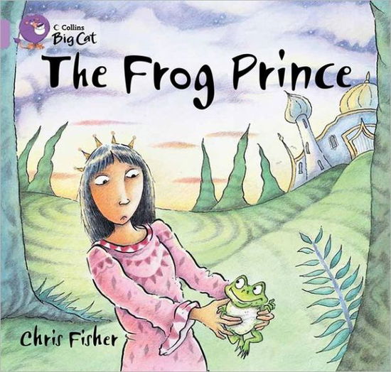 Cover for Chris Fisher · The Frog Prince: Band 00/Lilac - Collins Big Cat (Paperback Book) (2011)