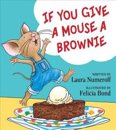 Cover for Laura Numeroff · If You Give a Bear a Brownie (If You Give...) (Book) (2016)