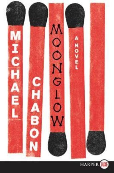 Cover for Michael Chabon · Moonglow a novel (Buch) [First HarperLuxe edition. edition] (2016)
