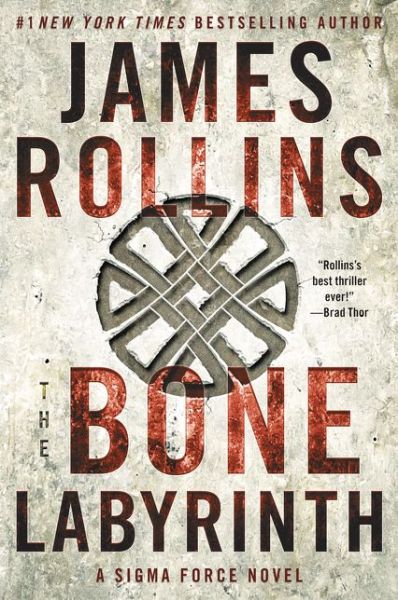 Cover for James Rollins · The Bone Labyrinth: A Sigma Force Novel (Sigma Force Novels) (Book) (2017)